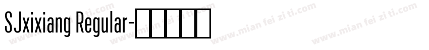 SJxixiang Regular字体转换
